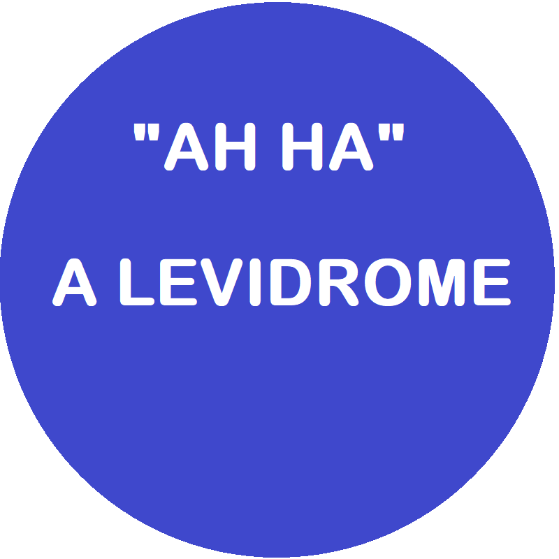 AH HA! - A Levidrome!